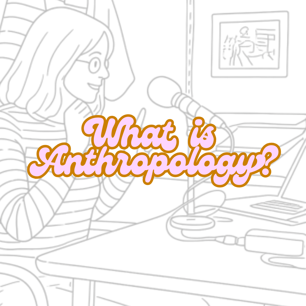 What is Anthropology?