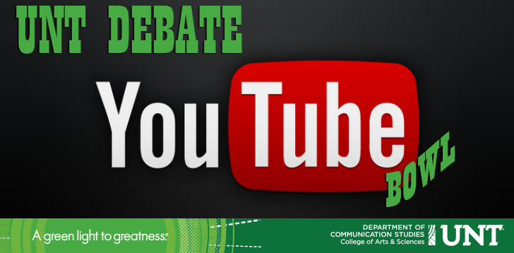 UNT Debate YouTube Bowl with "UNT Debate" and "Bowl" in western-style font over the YouTube logo