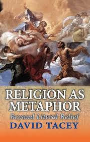Book cover for "Religion as a metapor - beyong literal belief" by David Tacey
